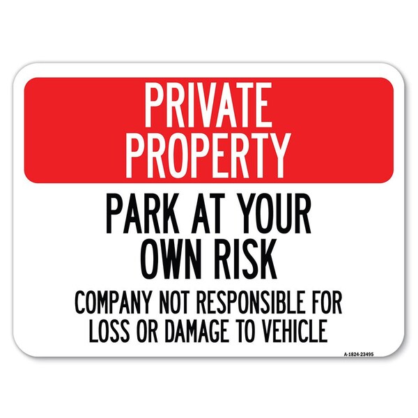Park at Your Own Risk Company Not Responsible for Loss or Damage to Vehicle Aluminum, A-1824-23495